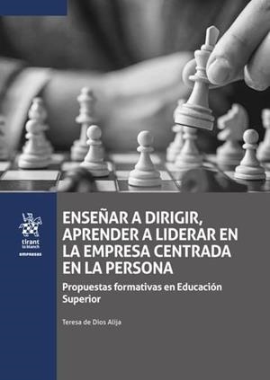 ENSEÑAR A DIRIGIR, APRENDER A LIDERAR EN LA EMPRESA CENTRADA EN LA PERSONA | 9788410712058 | DE DIOS ALIJA, TERESA