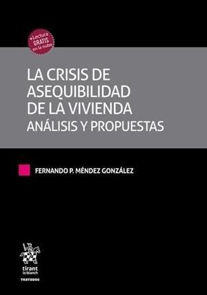 CRISIS DE ASEQUIBILIDAD DE LA VIVIENDA, LA. ANÁLISIS Y PROPUESTAS | 9788410950528 | MENDEZ GONZALEZ, FERNANDO PEDRO