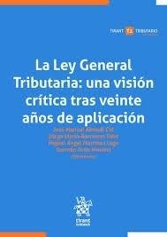 LEY GENERAL TRIBUTARIA, LA : UNA VISIÓN CRÍTICA TRAS VEINTE AÑOS DE APLICACIÓN | 9788410718357 | MARTINEZ LAGO, MIGUEL ANGEL / ORON MORATAL, GERMÁN