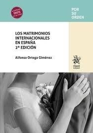 MATRIMONIOS INTERNACIONALES EN ESPAÑA, LOS (2ª ED.) | 9788410719781 | ORTEGA GIMENEZ, ALFONSO