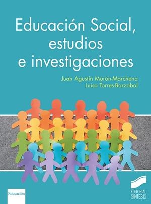 EDUCACIÓN SOCIAL ESTUDIOS E INVESTIGACIONES | 9788413573830 | MORÓN MARCHENA, JUAN AGUSTÍN/TORRES BARZABAL, LUISA