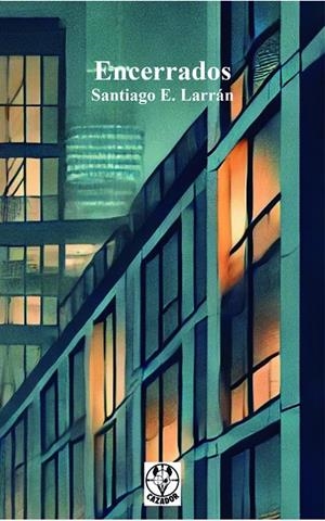 ENCERRADOS | 9788412919752 | E. LARRAN, SANTIAGO