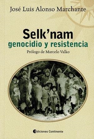 SELK'NAM, GENOCIDIO Y RESISTENCIA | 9789507547799 | GONZALEZ, CESAR