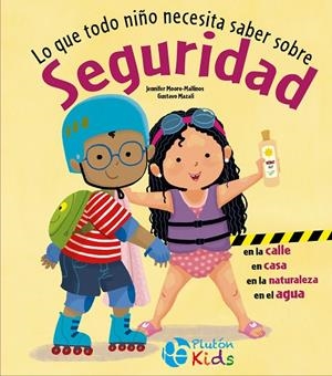 LO QUE TODO NIÑO NECESITA SABER SOBRE SEGURIDAD | 9788410233331 | MOORE-MALLINOS, JENNIFER