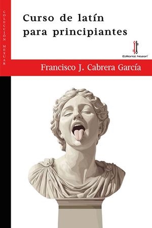 CURSO DE LATÍN PARA PRINCIPIANTES | 9788419427830 | CABRERA GARCIA, FRANCISCO J.