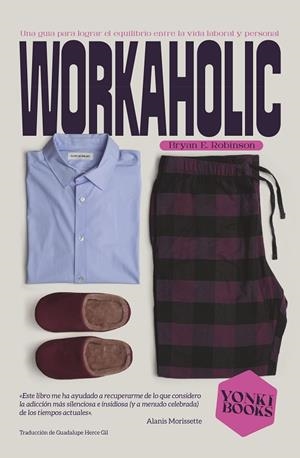 WORKAHOLIC | 9788412806625 | ROBINSON, BRYAN E.