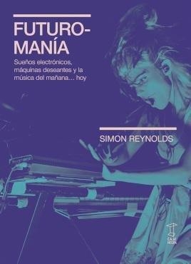 FUTUROMANIA | 9789878272290 | REYNOLDS, SIMON