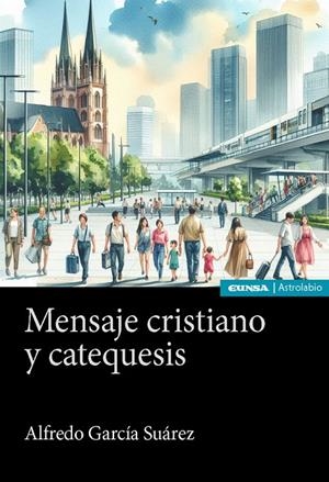 MENSAJE CRISTIANO Y CATEQUESIS | 9788431339821 | GARCIA SUAREZ, ALFREDO