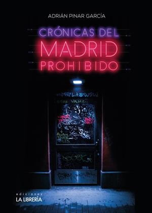 CRONICAS DEL MADRID PROHIBIDO | 9788498735574 | PINAR GARCIA, ADRIAN