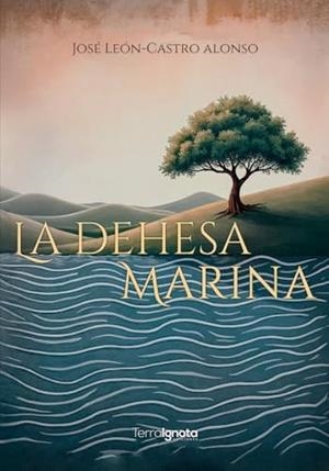 DEHESA MARINA, LA | 9788412948516 | CASTRO ALONSO, JOSE LEÓN