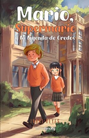 MARIO, SUPERMARIO Y LA LEYENDA DE GREDOS | 9788412936582 | REYES, IÑAKI