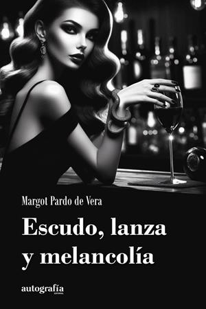 ESCUDO, LANZA Y MELANCOLÍA | 9788410430754 | PARDO DE VERA, MARGOT