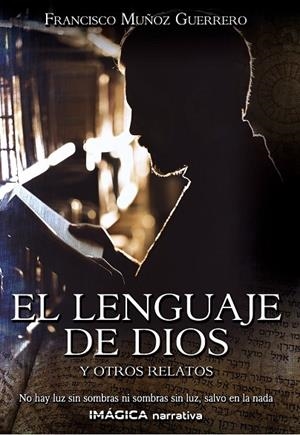 LENGUAJE DE DIOS Y OTRO RELATOS, EL | 9788412622683 | MUÑOZ GUERRERO, FRANCISCO