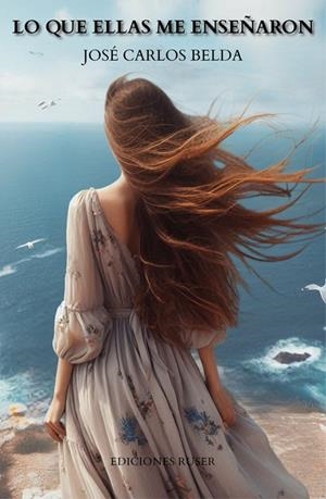 LO QUE ELLAS ME ENSEÑARON | 9788412962918 | BELDA, JOSE CARLOS