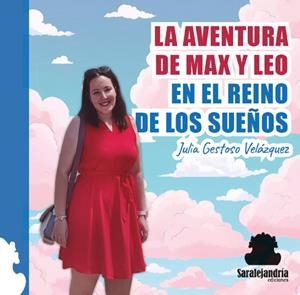 AVENTURA DE MAX Y LEO EN EL REINO DE LOS SUEÑOS, LA | 9788410105577 | GESTOSO VELAZQUEZ, JULIA