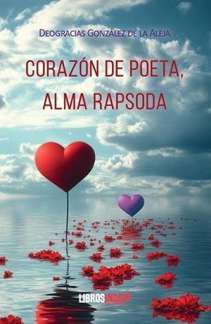CORAZÓN DE POETA, ALMA RAPSODA | 9788410111875 | GONZALEZ DE LA ALEJA, DEOGRACIAS