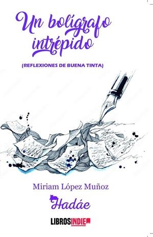 BOLÍGRAFO INTRÉPIDO, UN | 9788410111950 | LOPEZ MUÑOZ, MIRIAM
