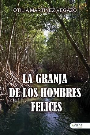 GRANJA DE LOS HOMBRES FELICES, LA | 9791387532161 | MARTINEZ VEGAZO, OTILIA