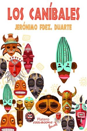 CANÍBALES, LOS | 9788410062702 | FERNANDEZ DUARTE, JERONIMO