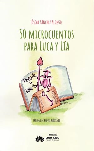 50 MICROCUENTOS PARA LUCA Y LÍA | 9788410366541 | SANCHEZ ALONSO, OSCAR