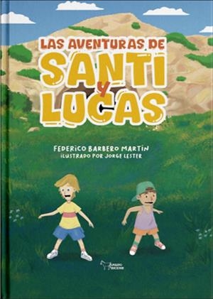 AVENTURAS DE SANTI Y LUCAS, LAS | 9788410602564 | BARBERO, FEDERICO