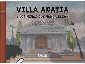 VILLA APATÍA Y LOS NIÑOS QUE NUNCA LEÍAN | 9788410601246 | JIMENEZ FEMENIA, MONICA / GREGORI, CARLA
