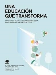 EDUCACIÓN QUE TRANSFORMA, UNA | 9788412925005 | MENENDEZ SADORNIL, SIMON / RICO TRIGO, A.