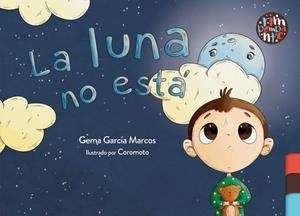 LUNA NO ESTÁ, LA | 9788419798657 | GARCIA MARCOS, GEMA