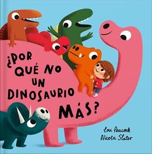 POR QUE NO UN DINOSAURIO MÁS | 9788410413009 | PEACOCK, LOU