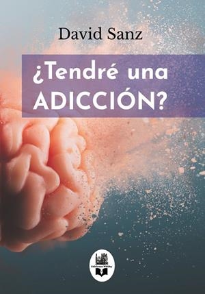 TENDRÉ UNA ADICCIÓN? | 9791387582043 | SANZ, DAVID