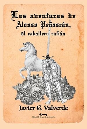 AVENTURAS DE ALONSO PEÑASCAN, EL CABALLERO RUFIAN, LAS | 9788412822847 | GARCIA VALVERDE, JAVIER