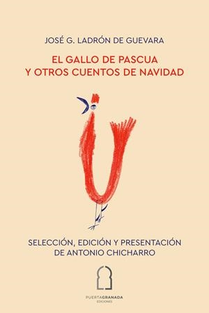GALLO DE PASCUA Y OTROS CUENTOS DE NAVIDAD, EL | 9788412263565 | G LADRON DE GUEVARA, JOSE