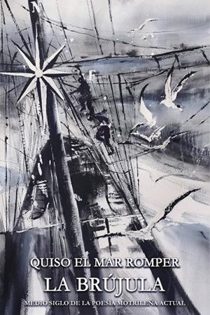 QUISO EL MAR ROMPER LA BRÚJULA | 9788412263503 | AYUDARTE GRANADOS, FRANCISCO C. / CABEZAS JIMENEZ, JESÚS / CASTRO MARTÍN, JUAN JOSÉ