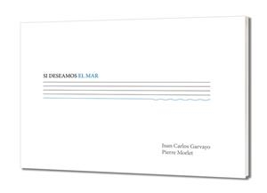 SI DESEAMOS EL MAR | 9788412263541 | GARVAYO MEDINA, JUAN CARLOS / MORLET, PIERRE
