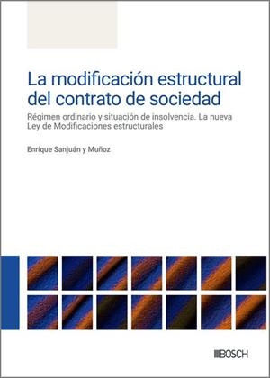 MODIFICACIÓN ESTRUCTURAL DEL CONTRATO DE SOCIEDAD, LA | 9788490908013 | SANJUÁN, ENRIQUE
