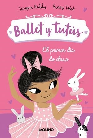 BALLET Y TUTÚS 01. EL PRIMER DÍA DE CLASE | 9788427248670 | REDDY, SWAPNA
