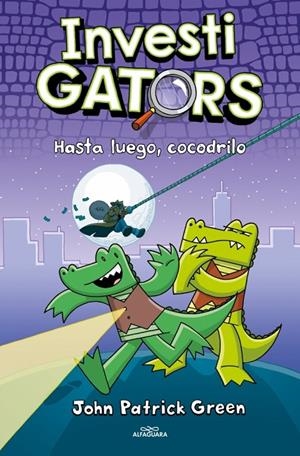 INVESTIGATORS 03 : HASTA LUEGO, COCODRILO | 9788410489165 | GREEN, JOHN PATRICK