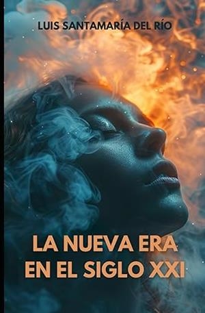 NUEVA ERA EN EL SIGLO XXI, LA | 9798302570604 | SANTAMARÍA DEL RÍO, LUIS