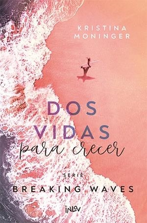 BREAKING WAVES 02. DOS VIDAS PARA CRECER | 9788410399051 | MONINGER, KRISTINA