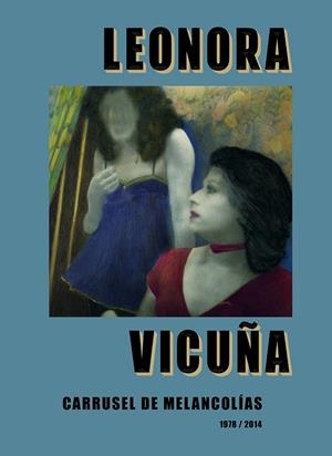 CARRUSEL DE MELANCOLÍAS | 9788410290075 | VICUÑA, LEONORA