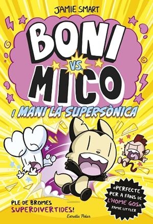 BONI VS. MICO 04. BONI VS. MICO I MANI LA SUPERSÒNICA | 9788418444982 | SMART, JAMIE