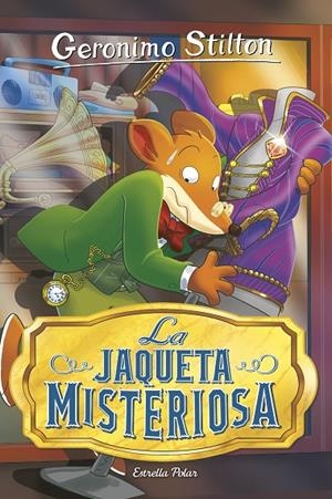 GERONIMO STILTON 99. LA JAQUETA MISTERIOSA | 9788418444876 | STILTON, GERONIMO