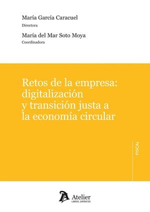 RETOS DE LA EMPRESA DIGITALIZACIÓN Y TRANSICIÓN JUSTA A LA ECONOMÍA CIRCULAR | 9791387543198 | GARCIA CARACUEL, MARIA