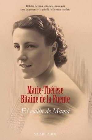 VIOLÍN DE MAMA, EL | 9788419343918 | BITANIE DE LA FUENTE, MARIE THERESE