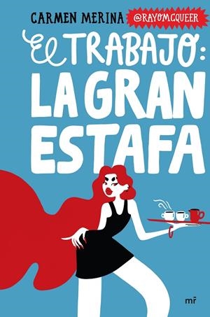 TRABAJO, EL : LA GRAN ESTAFA | 9788427053410 | MERINA, CARMEN