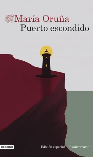 PUERTO ESCONDIDO (ED. 10º ANIVERSARIO) | 9788423366712 | ORUÑA, MARÍA