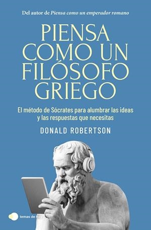 PIENSA COMO UN FILOSOFO GRIEGO | 9788410293335 | ROBERTSON, DONALD