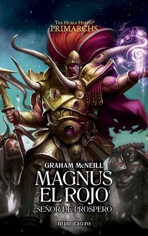 WARHAMMER THE HORUS HERESY. PRIMARCHS 03. MAGNUS EL ROJO : SEÑOR DE PROSPERO | 9788445018576 | MCNEILL, GRAHAM