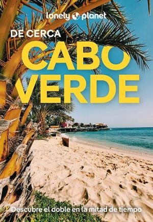 CABO VERDE : DE CERCA LONELY PLANET [2025] | 9788408291725 | DI DUCA, MARC