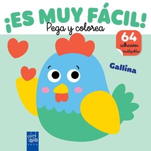 ES MUY FÁCIL! PEGA Y COLOREA. GALLINA | 9788408295662 | YOYO